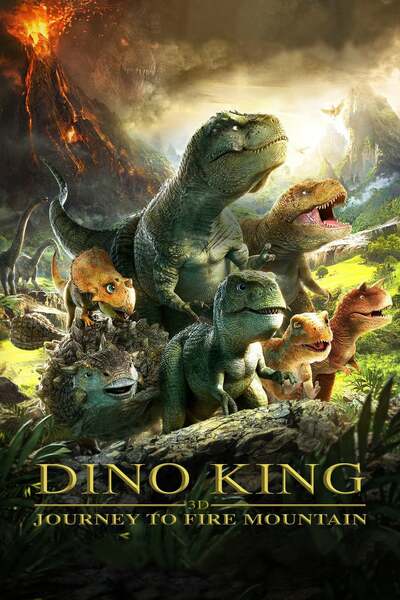 Dino King 3D: Journey to Fire Mountain (2019) Dino King 3D: Journey to Fire Mountain (2019)
