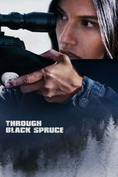 Through Black Spruce (2018) Through Black Spruce (2018)