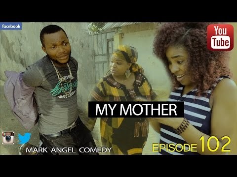 COMEDY VIDEO: Mark Angel Comedy – “My Mother” (Episode 102) COMEDY VIDEO: Mark Angel Comedy – “My Mother” (Episode 102)