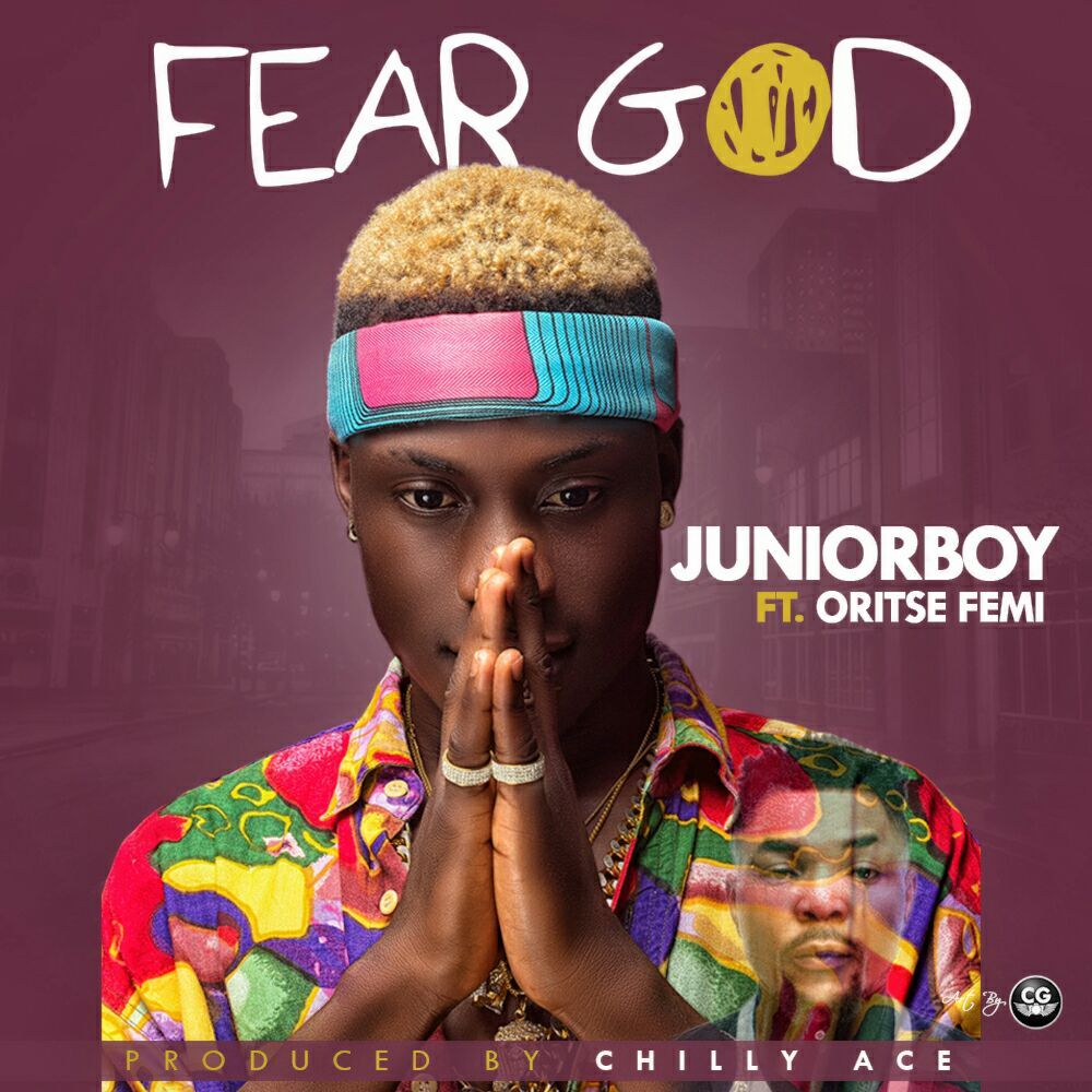 Junior Boy ft. Oritse Femi – Fear God Junior Boy ft. Oritse Femi – Fear God