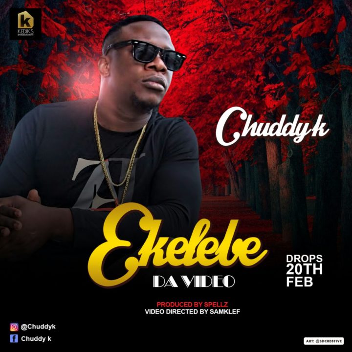 VIDEO: Chuddy K – ‘Ekelebe’ VIDEO: Chuddy K – ‘Ekelebe’
