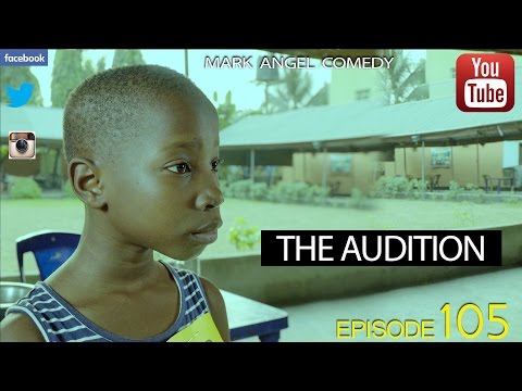 DOWNLOAD COMEDY SKIT: THE AUDITION (Mark Angel Comedy) DOWNLOAD COMEDY SKIT: THE AUDITION (Mark Angel Comedy)