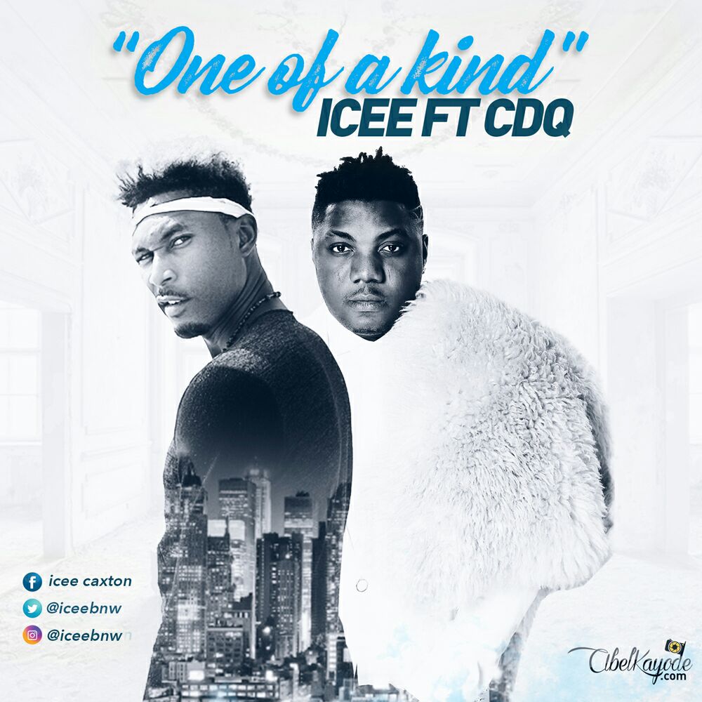 Icee Ft. CDQ – “One Of A Kind” (Prod. By Dynamite) Icee Ft. CDQ – “One Of A Kind” (Prod. By Dynamite)