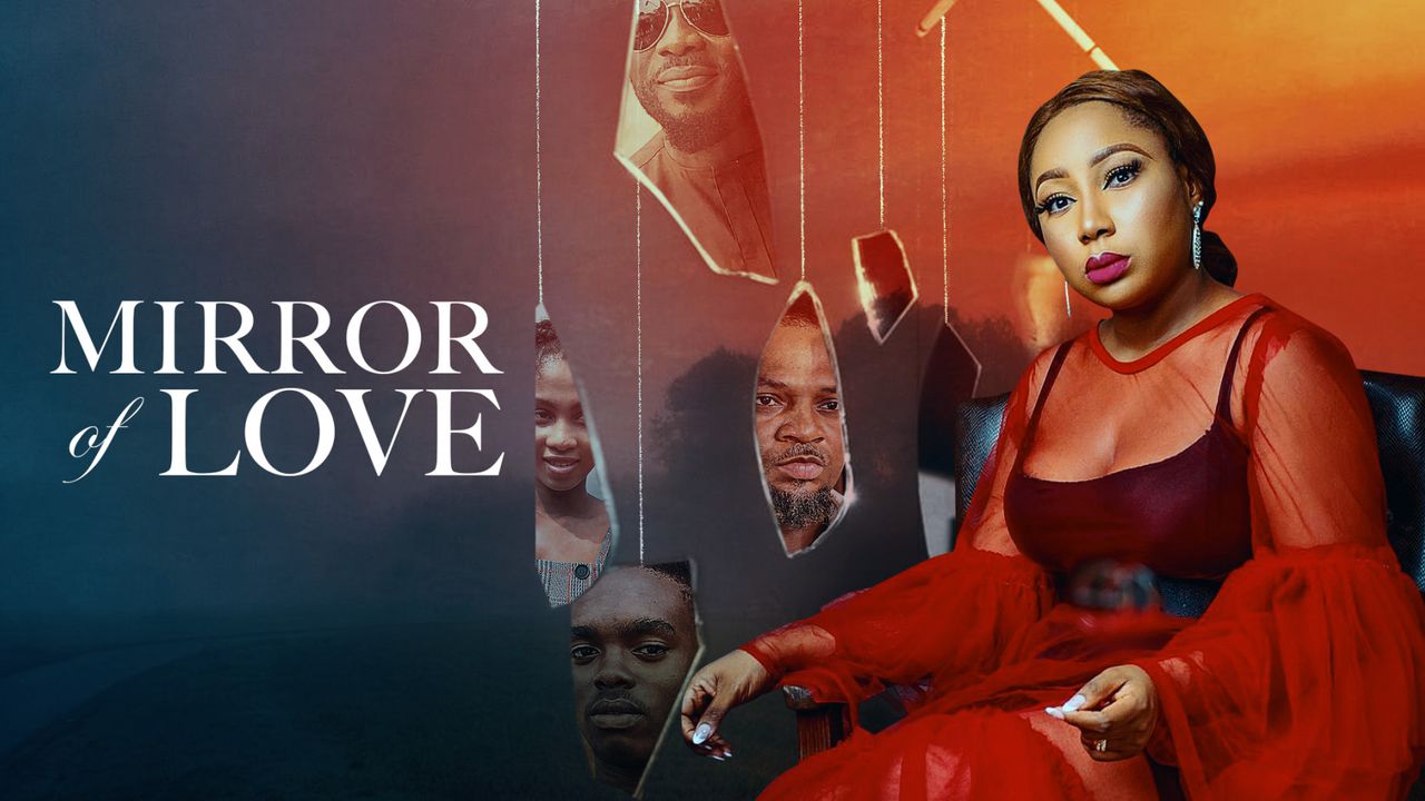 Mirror Of Love - Nollywood Movie